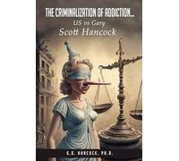 The Criminalization of Addiction: The US vs Gary Scott Hancock Case