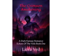 The Crimson Awakening: A Dark Fantasy Romance (Echoes of The Veils)