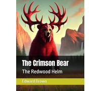 The Crimson Bear: The Redwood Helm