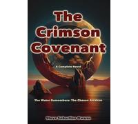 The Crimson Covenant: The Water Remembers: The Chosen Awaken