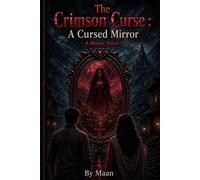 The Crimson Curse : A Cursed Mirror: A Horror Novel