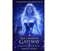 The Crimson Gateway: Supernatural Romance for Men (Shadowblood Chronicles)