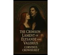 The Crimson Lament of Elysande and Valerius