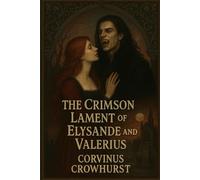 The Crimson Lament of Elysande and Valerius