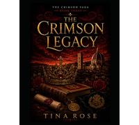 The Crimson Legacy: Where Truth Becomes Legacy (The Crimson Saga)