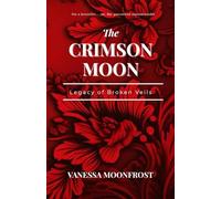 The Crimson Moon: Legacy of Broken Veils