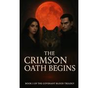 The Crimson Oath Begins (The Covenant Blood Trilogy)