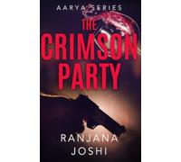 The Crimson Party: A gripping thriller murder mystery that will keep you guessing (Aarya Sarkar)