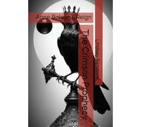 The Crimson Prophecy: Anne Boleyn's Reign