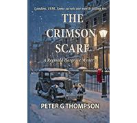 The Crimson Scarf: A Tale of Intrigue and Murder (The Reginald Hargrove Mysteries)