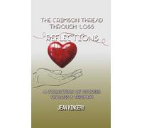 The Crimson Thread Through Loss Reflections: A Collection of Stories on Loss and Triumph (Crimson Thread Series)