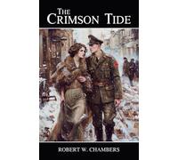 The Crimson Tide: A Novel: Classic Literature