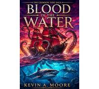 The Crimson Tide Saga Blood in the Water: Book 3