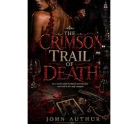 The Crimson Trail of Death: A Dark Mafia Romance of Obsession, Betrayal, and Survival