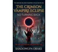 The Crimson Vampire Eclipse: No Turning Back: 12 (The Necro-Blood Vampire Cycle)