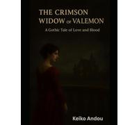 The Crimson Widow of Valemont: A Gothic Tale of Love and Blood