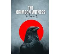 The Crimson Witness Planner: Undated Daily Planner and Journal | 90 Days Goal Setting, Time Management & Reflection Pages | Hourly Schedule, To-Do List, Priorities Tracker | Gothic Raven Design