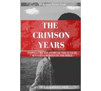 The Crimson Years: Inspired by the 12-year bleeding woman of the Bible