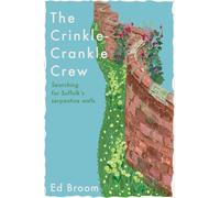 The Crinkle-Crankle Crew: Searching for Suffolk's Serpentine Walls