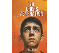 The Crisis Generation: A novel of war, memory, and silence that swallowed a country