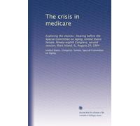 The crisis in medicare: Exploring the choices : hearing before the Special Committee on Aging, United States Senate, Ninety-eighth Congress, second session, Rock Island, IL, August 20, 1984