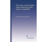 The crisis in the German social-democracy (the "Junius" pamphlet)