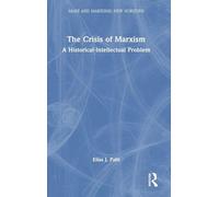 The Crisis of Marxism: A Historical-Intellectual Problem (Marx and Marxisms)