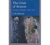 The Crisis of Reason: European Thought, 1848-1914 (Yale Intellectual History of the West)