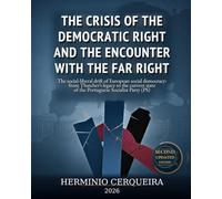 The Crisis of the Democratic Right AND THE ENCOUNTER WITH THE FAR RIGHT: The social-liberal drift of European social democracy: From Thatcher's legacy to the current state of the P.S.