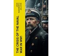 The Crisis Of The Naval War In Ww1 (ebook)