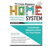 The Crisis Planners HOME Operations & Inventory Manual for Senior Community Living