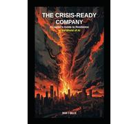 The Crisis Ready Company: A leader' Guide to Resilience in the world of Ai (MIFECO Business Books)