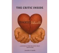 The Critic Inside: A Journal For Healing Self-Criticism