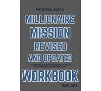 The Critical Ideas in Millionaire Mission, Revised and Updated: A Focused Guide to the Book's Most Important Themes on Money Management and Long-Term Wealth