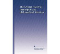 The Critical review of theological and philosophical literature: Volume 10