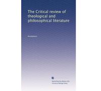 The Critical review of theological and philosophical literature: Volume 13