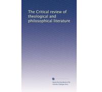 The Critical review of theological and philosophical literature: Volume 7