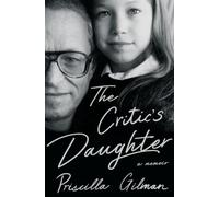 The Critic's Daughter - A Memoir