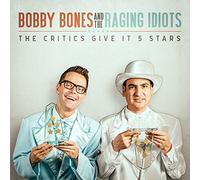 The Critics Give It 5 Stars by Bobby Bones and The Raging Idiots