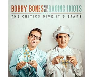The Critics Give It 5 Stars by Bobby Bones and The Raging Idiots