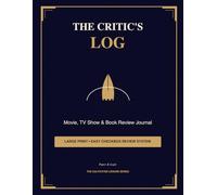 The Critic's Log: Large Print Movie, TV Show & Book Review Journal • Easy Checkbox Rating System & Visual Tracker for Seniors (The Cultivated Leisure Series)