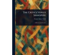 The Critics Versus Shakspere