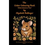 The Critter Colouring Book: Which Animal are You? (The Adventures of Chilli and Pepper)