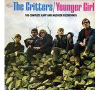 The Critters - Younger Girl: The Complete Kapp And Musicor Recordings
