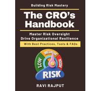 The CRO’s Handbook: CRO Leadership in Action | Boardroom Governance and Risk | Digital Risk and Technology | Future Risk Leadership Trends | Comprehensive Risk Assessment | Risk Oversight Simplified