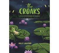 The Croaks: A Story of Frogs, Bunnies and Squirrels