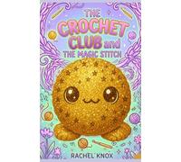 The Crochet Club and The Magic Stitch