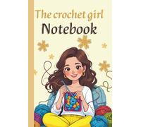The crochet girl notebook (Power & pretty collection)