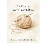 The Crochet Word Search Book: Relaxing Puzzles for Yarn Lovers.