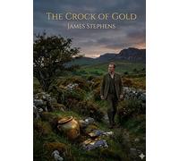 The crock of gold: By james stephens